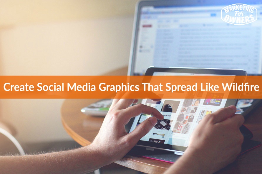 Create Social Media Graphics That Spread Like Wildfire